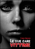 Le sue care vittime