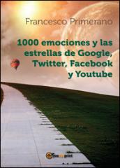 1000 emociones y las estrellas de Google, Twitter, Facebook y Youtube