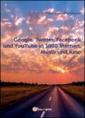 Google, Twitter, Facebook und YouTube in 1000 Sternen, Musik und Kino