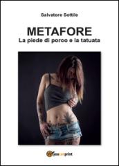 Metafore. La piede di porco e la tatuata