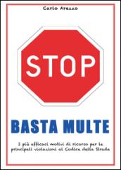 Basta multe. I più efficaci motivi di ricorso per le violazioni al codice della strada