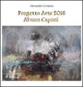 Progetto Arte 2016. Alvaro Caponi