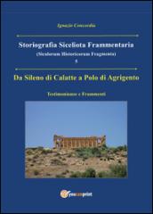 Da Sileno di Calatte a Polo di Agrigento. Testimonianze e frammenti. Storiografia siceliota frammentaria: 5