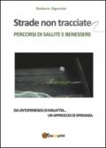 STRADE NON TRACCIATE - Percorsi di salute e benessere