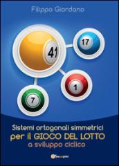 Sistemi ortogonali simmetrici per il GIOCO DEL LOTTO a sviluppo ciclico