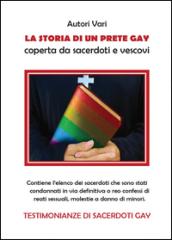 La storia di un prete gay. Coperta da sacerdoti e vescovi