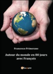 Autour du monde en 80 jours avec François