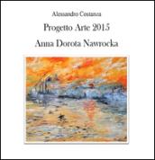 Progetto Arte 2015. Anna Dorota Nawrocka