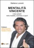 MENTALITÀ VINCENTE i dieci pilastri nella malattia, business e sport