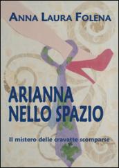 Arianna nello spazio. Il mistero delle cravatte scomparse