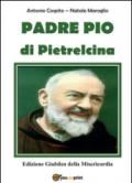Padre Pio da Pietrelcina. Edizione giubileo della misericordia