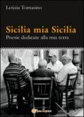 Sicilia mia Sicilia. Poesie dedicate alla mia terra