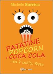 Patatine pop corn e Coca Cola... ed è subito festa