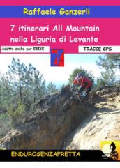 7 Itinerari all mountain nella Liguria di Levante. Con Contenuto digitale per download