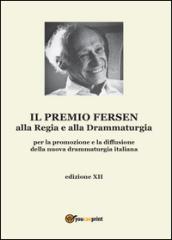 Il premio Fersen alla regia e alla drammaturgia per la promozione e la diffusione della nuova drammaturgia italiana. Edizione XII