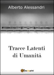 Tracce latenti di umanità