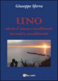 Uno. Storie d'amore e tradimenti tra miti e accadimenti