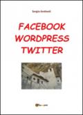 Facebook, Wordpress, Twitter per comunicare