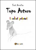 Topo Arturo. I colori primari