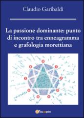 La passione dominante: punto di incontro tra enneagramma e grafologia morettiana