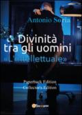 Divinità tra gli uomini. «L'intellettuale». Ediz. speciale