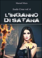 L'inganno di Satana. Soala Cross: 6