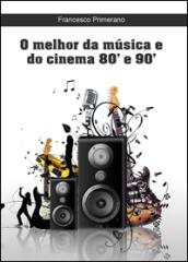 O melhor da música e do cinema 80' e 90'