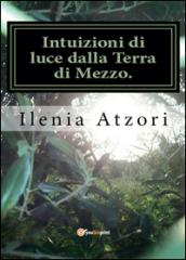 Intuizioni di luce dalla terra di mezzo. Fasi alchemiche: la mia nigredo