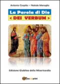 La parola di Dio. Dei verbum. Ediz. giubileo della misericordia