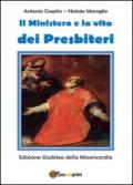 Il ministero e la vita dei presbiteri. Ediz. giubileo della misericordia