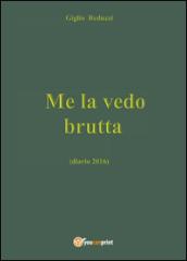 Me la vedo brutta (diario 2016)