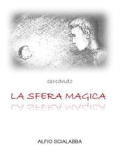 Cercando la sfera magica