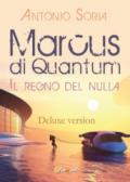 Marcus di Quantum «Il regno del nulla». Deluxe version