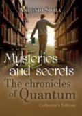 Mysteries and Secrets. The Chronicles of Quantum. Collector's edition