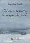 Il sogno, la realtà, l'immagine, la parola