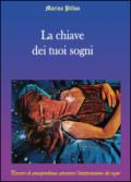 La chiave dei tuoi sogni