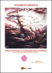 Niklas Lueger, il cavaliere dell'Antrum. L'Eques auratus che divenne Capitano di Tergeste