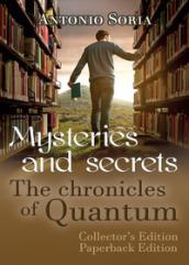 Mysteries and secrets. The chronicles of Quantum. Collector's edition