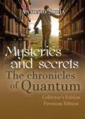 Mysteries and Secrets. The Chronicles of Quantum. Premium edition. Collector's edition