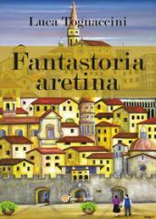 Fantastoria aretina