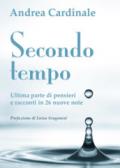 Secondo tempo. Ultima parte di pensieri e racconti in 26 nuove note