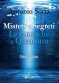 Misteri e segreti. Le cronache di Quantum. Deluxe version