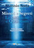 Misteri e segreti. Le cronache di Quantum. Paperback edition. Deluxe edition