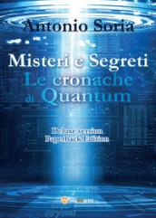 Misteri e segreti. Le cronache di Quantum. Paperback edition. Deluxe edition