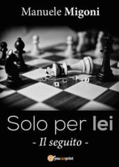 Solo per lei. Il seguito