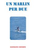 Un marlin per due