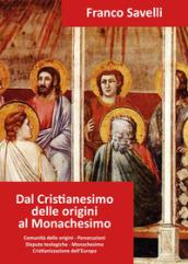 Dal cristianesimo delle origini al monachesimo