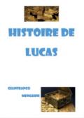 Histoire de Lucas