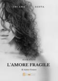 L'amore fragile