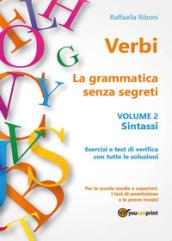 Verbi. La grammatica senza segreti. Volume 2. Sintassi